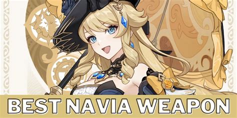 is navia good|Genshin Impact: Best Weapons For Navia